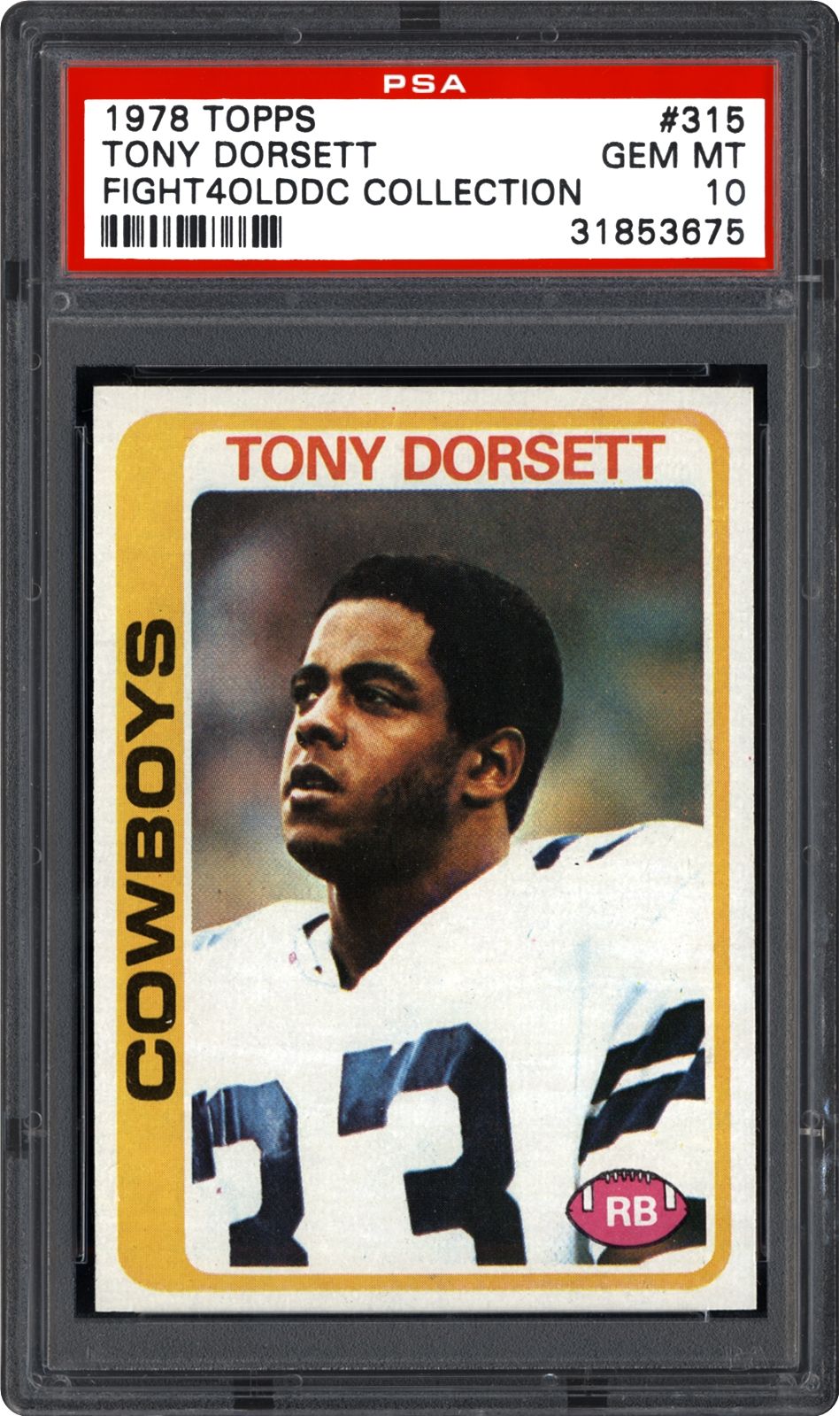 1978 Topps #315 Tony Dorsett RC — 5,715 Graded, 13 Gems, and a $26,100 Cliff