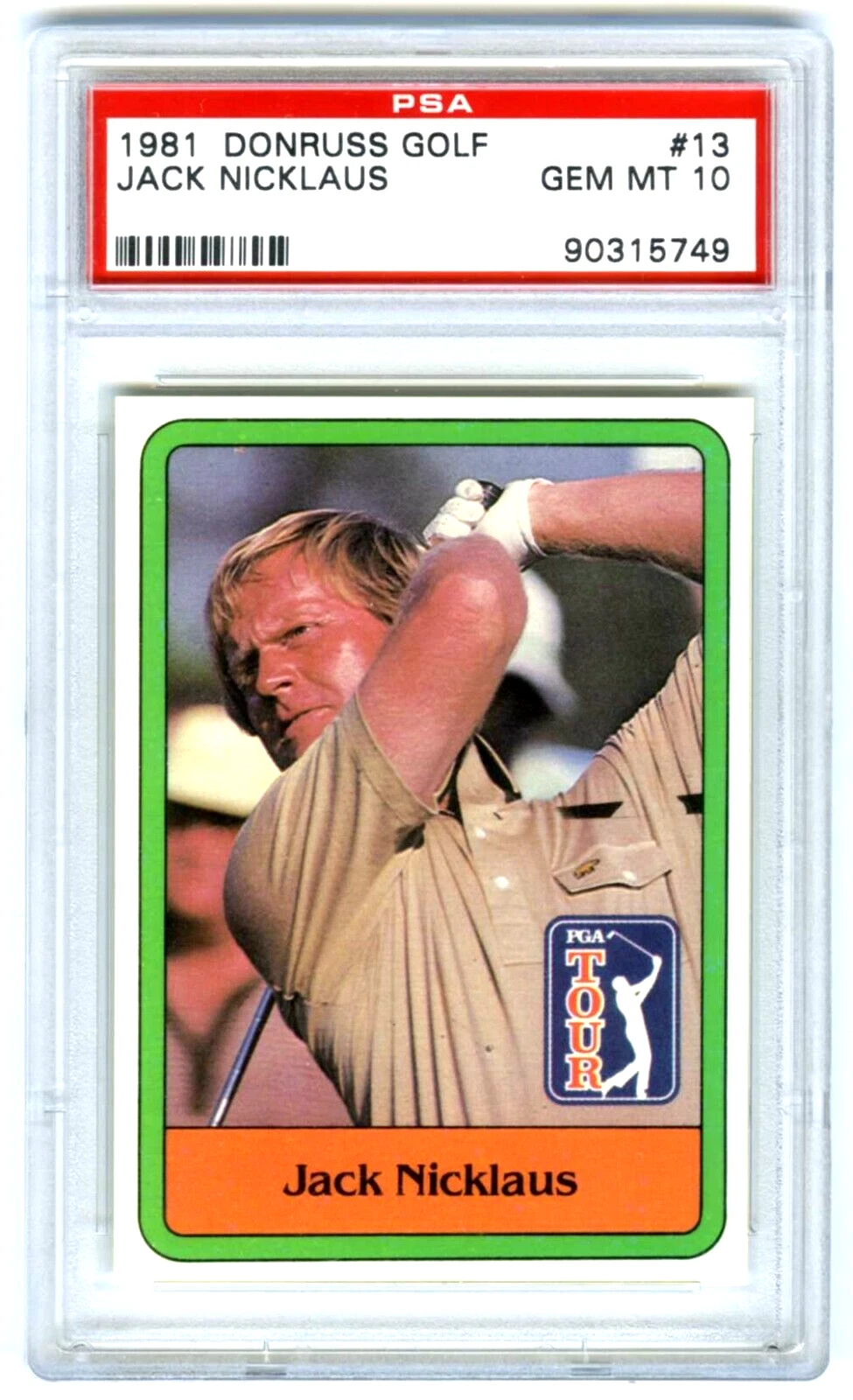 1981 Donruss Golf #13 Jack Nicklaus RC: A Rookie Card Issued With Seventeen Majors Already Won, and 177 Gem Mints in 4,917 Graded